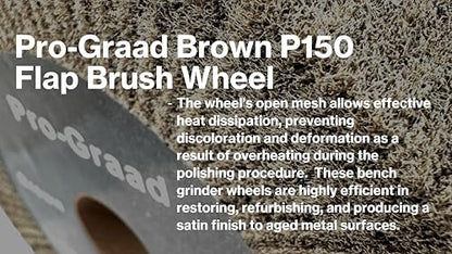 Cut & Polish Flap Brush Wheel 6" x 1", P150 Brown, 1 Pack - style: 6" x 1" x 1" Brown